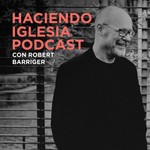 Logo of the podcast Haciendo Iglesia Podcast Podcast Haciendo Iglesia Podcast