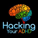 Hacking Your ADHD Podcast Hacking Your ADHD