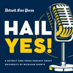 Logo of the podcast Hail Yes! A Detroit Free Press Podcast About University of Michigan Sports Logo of the podcast Hail Yes! A Detroit Free Press Podcast About University of Michigan Sports