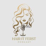 Logo of the podcast Hair It Ferst Podcast Hair It Ferst