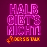 Logo of the podcast Halb gibt’s nicht - der sis Talk Podcast Halb gibt’s nicht - der sis Talk