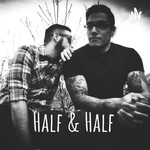 Logo of the podcast Half & Half Podcast Half & Half