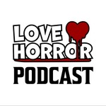 Logo of the podcast Half Hour of Horror: A Horror Film Podcast, presented by Love Horror Podcast Half Hour of Horror: A Horror Film Podcast, presented by Love Horror
