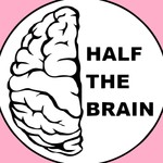 Logo of the podcast Half The Brain Podcast Podcast Half The Brain Podcast