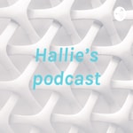 Logo of the podcast Hallie’s podcast Podcast Hallie’s podcast