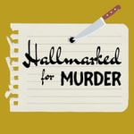 Logo of the podcast Hallmarked for Murder Podcast Hallmarked for Murder