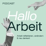 Podcast Hallo Arbeit – Der Podcast für junge Führungskräfte und Professionals