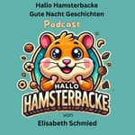 Logo of the podcast Hallo Hamsterbacke - Gute Nacht Geschichten Podcast Hallo Hamsterbacke - Gute Nacht Geschichten