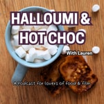 Halloumi and Hot Choc Podcast Halloumi and Hot Choc