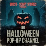 Halloween Pop-up Channel - Powered by "Ghost - Scary Stories" Podcast Halloween Pop-up Channel - Powered by "Ghost - Scary Stories"