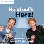 Logo of the podcast Hand auf's Herz! - Der Podcast für Familie und Partnerschaft Podcast Hand auf's Herz! - Der Podcast für Familie und Partnerschaft