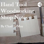 Logo of the podcast Hand Tool Woodworking Shop Notes Podcast Hand Tool Woodworking Shop Notes