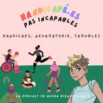 Podcast Handicapé.es pas incapables