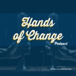 Logo of the podcast Hands of Change Podcast Podcast Hands of Change Podcast