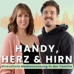Handy, Herz & Hirn - für stressfreie Mediennutzung in der Familie Podcast Handy, Herz & Hirn - für stressfreie Mediennutzung in der Familie