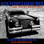 Logo of the podcast Hank Watson's Garage Hour - Cars, Trucks, Beers & Guns Podcast Hank Watson's Garage Hour - Cars, Trucks, Beers & Guns