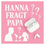 Logo of the podcast Hanna fragt Papa - Der Podcast für neugierige Kinder und Eltern Podcast Hanna fragt Papa - Der Podcast für neugierige Kinder und Eltern