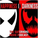 Logo of the podcast Happiness In Darkness-The Superhero Movie Podcast Podcast Happiness In Darkness-The Superhero Movie Podcast