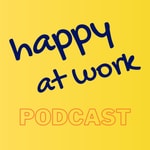 Happy at Work Podcast Happy at Work