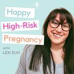 Logo of the podcast Happy High-Risk Pregnancy Podcast Happy High-Risk Pregnancy