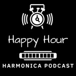 Happy Hour Harmonica Podcast Podcast Happy Hour Harmonica Podcast