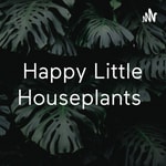 Logo of the podcast Happy Little Houseplants Podcast Happy Little Houseplants
