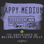 Happy Medium: the Adventures of Melancholy Helen Polly Podcast Happy Medium: the Adventures of Melancholy Helen Polly