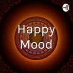 Logo of the podcast Happy Mood Podcast Happy Mood