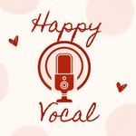 Logo of the podcast Happy Vocal Podcast Happy Vocal
