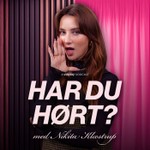 Logo of the podcast Har du hørt? med Nikita Klæstrup Podcast Har du hørt? med Nikita Klæstrup