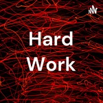Logo of the podcast Hard Work Podcast Hard Work