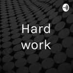 Logo of the podcast Hard work Podcast Hard work