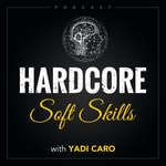 Hardcore Soft Skills Podcast Hardcore Soft Skills Podcast