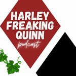 Logo of the podcast Harley Freaking Quinn Podcast Harley Freaking Quinn