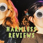 Logo of the podcast Harmless Reviews Podcast Harmless Reviews