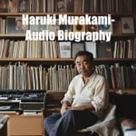 Logo of the podcast Haruki Murakami - Audio Biography Podcast Haruki Murakami - Audio Biography