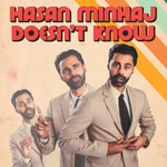 Logo of the podcast Hasan Minhaj Doesn't Know Logo of the podcast Hasan Minhaj Doesn't Know