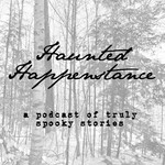 Haunted Happenstance Podcast Haunted Happenstance
