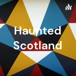 Logo of the podcast Haunted Scotland Podcast Haunted Scotland