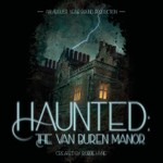 Logo of the podcast Haunted: The Van Buren Manor Podcast Haunted: The Van Buren Manor