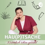 Logo of the podcast HAU(P)TSACHE natürlich schön gesund Podcast HAU(P)TSACHE natürlich schön gesund