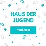 Logo of the podcast Haus der Jugend - Podcast Podcast Haus der Jugend - Podcast
