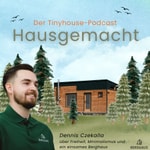 Logo of the podcast HAUSGEMACHT I Der Tinyhouse-Podcast Podcast HAUSGEMACHT I Der Tinyhouse-Podcast