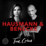 Podcast Hausmann & Benecke - True Crime