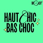 Logo of the podcast Haut chic bas choc Podcast Haut chic bas choc