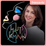 Logo of the podcast Hauts Féminin Podcast Hauts Féminin
