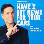 Logo of the podcast Have I Got News For Your Ears Podcast Have I Got News For Your Ears