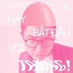 Logo of the podcast "Hãy bắt đầu với Trứng!" - Podcast về Nhiếp ảnh Ẩm Thực Podcast "Hãy bắt đầu với Trứng!" - Podcast về Nhiếp ảnh Ẩm Thực
