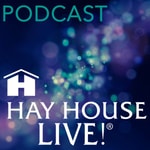 Logo of the podcast Hay House Live!ÂŽ Podcast Podcast Hay House Live!ÂŽ Podcast