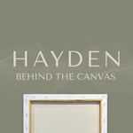 Podcast Hayden: Behind the Canvas